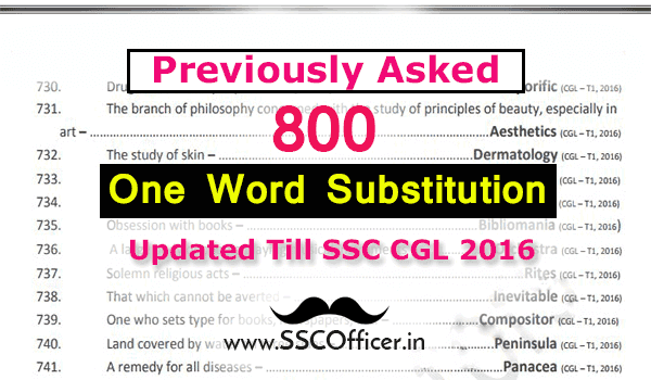 800 One Word Substitution Previously Asked Questions Collection in SSC CGL Exam updated till SSC CGL 2016 [Download PDF] - SSC Officer