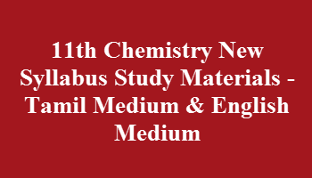 Latest 11th Chemistry Study Materials - Tamil Medium & English Medium ( New Syllabus )
