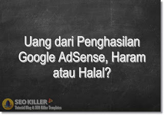 Penghasilan (Uang) dari Google AdSense: Haram atau Halal? Apa Fatwanya?