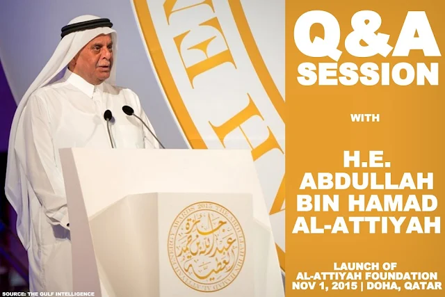 An Exclusive Q & A session with His Excellency Abdullah Bin Hamad Al-Attiyah on the occasion  of the Launch of His Think Tank - Al-Attiyah Foundation for Energy and Sustainable Development , Nov. 1st, 2015, Doha, Qatar