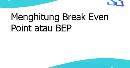 Menghitung Break Even Point Atau Bep