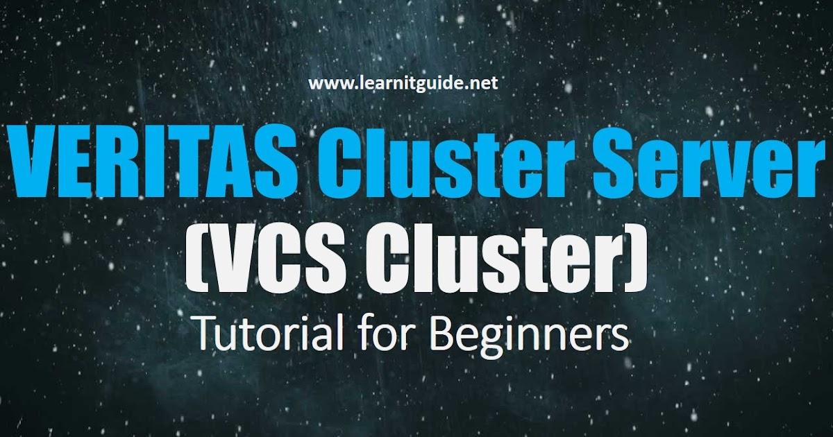 Veritas Cluster Server (VCS Cluster) Tutorial for beginners