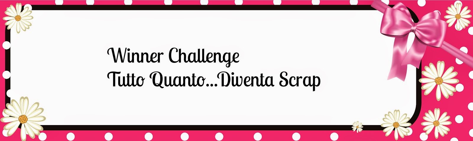 Ho vinto il Challenge di "Tutto Quanto ...Diventa Scrap