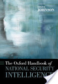 The Oxford handbook of national security intelligence (