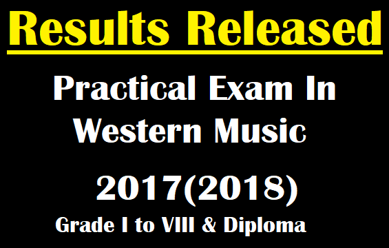 Results Released : Practical Examinations In Western Music - 2017(2018) Grade I to Grade VIII & Diploma