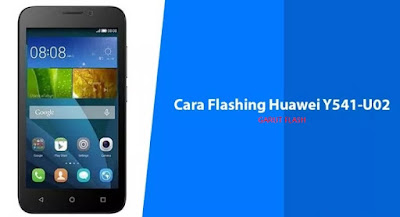 Cara Flash Huawei Y541-U02 dengan Mudah Berhasil 100%