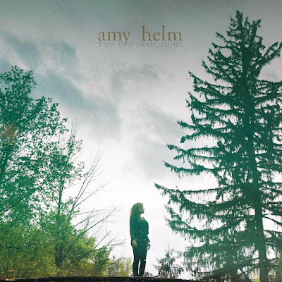 This Too Shall Light Amy Helm Album