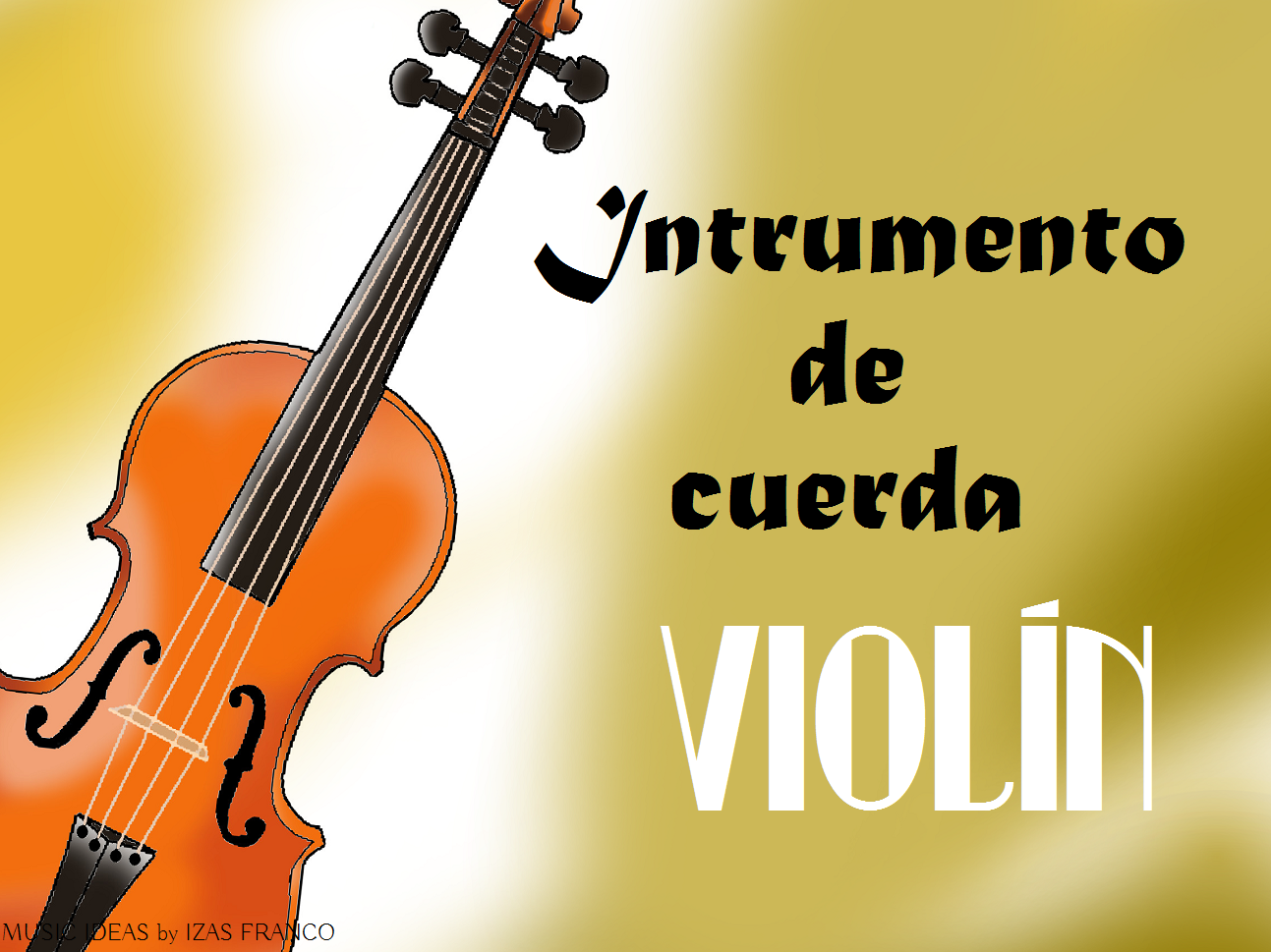 INSTRUMENTO DE CUERDA FROTADA Violín [Music Ideas]