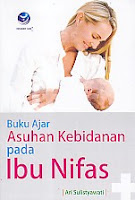 BUKU AJAR ASUHAN KEBIDANAN PADA IBU NIFAS Pengarang : Ari Sulistyawati Penerbit : Andi