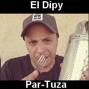 El Dipy - Par-Tuza Letra y acordes de guitarra y piano