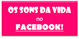Os Sons da Vida no Facebook!