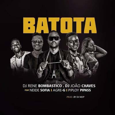 Dj René Bombástico & Dj João Chaves Feat. Agre G, Neide Sofia, Pipiloy Pipass - Batota