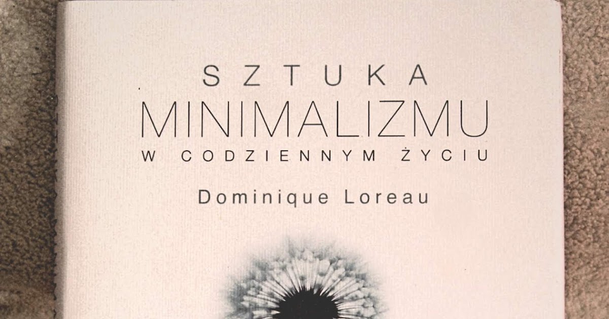 Sztuka Minimalizmu W Codziennym życiu Pdf