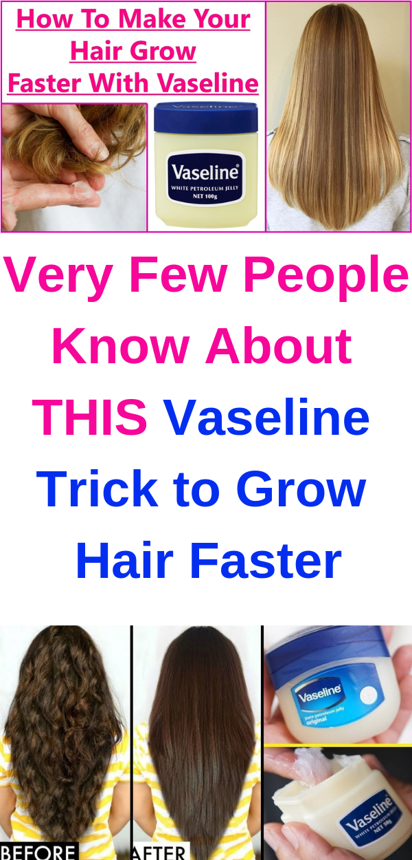 Very Few People Know About THIS Vaseline Trick to Grow Hair Faster