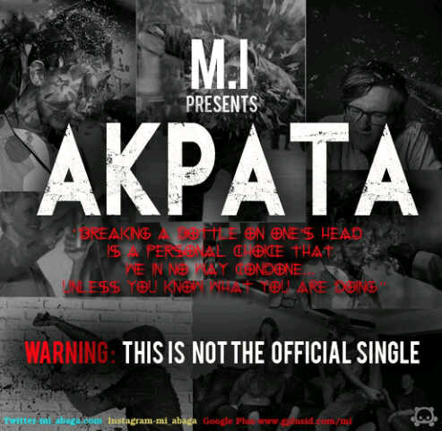 MUSIC:M.I Presents “AKPATA” 