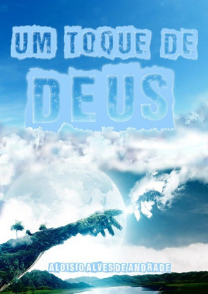 Um Toque De Deus Aloísio Alves De Andrade