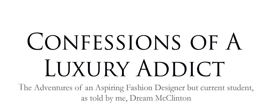 Confessions of a Luxury Addict