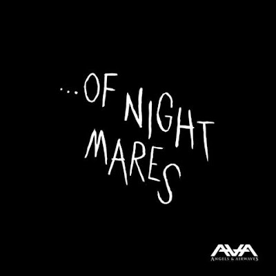 Angels & Airwaves, Of Nightmares, EP, Home, Into the Night, View From Below, Parasomnia, Ilan Rubin