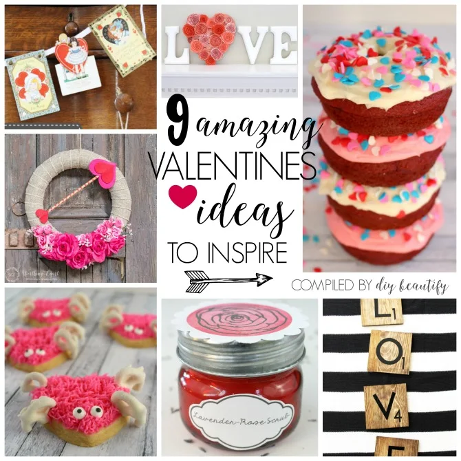 Here are 9 amazing Valentines ideas to inspire you! You'll find this collection, with links, at diy beautify!