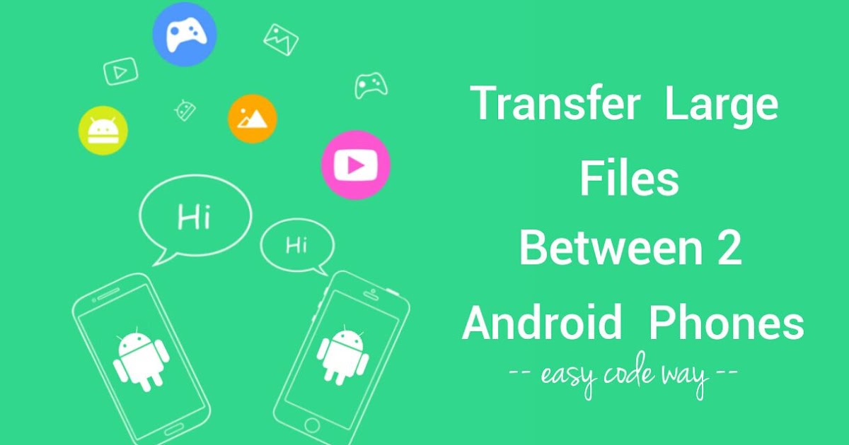 How to Transfer Large Files Between 2 Android Phones Quickly