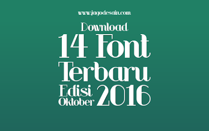 Download 14 Font Terbaru Gratis Edisi Oktober 2016