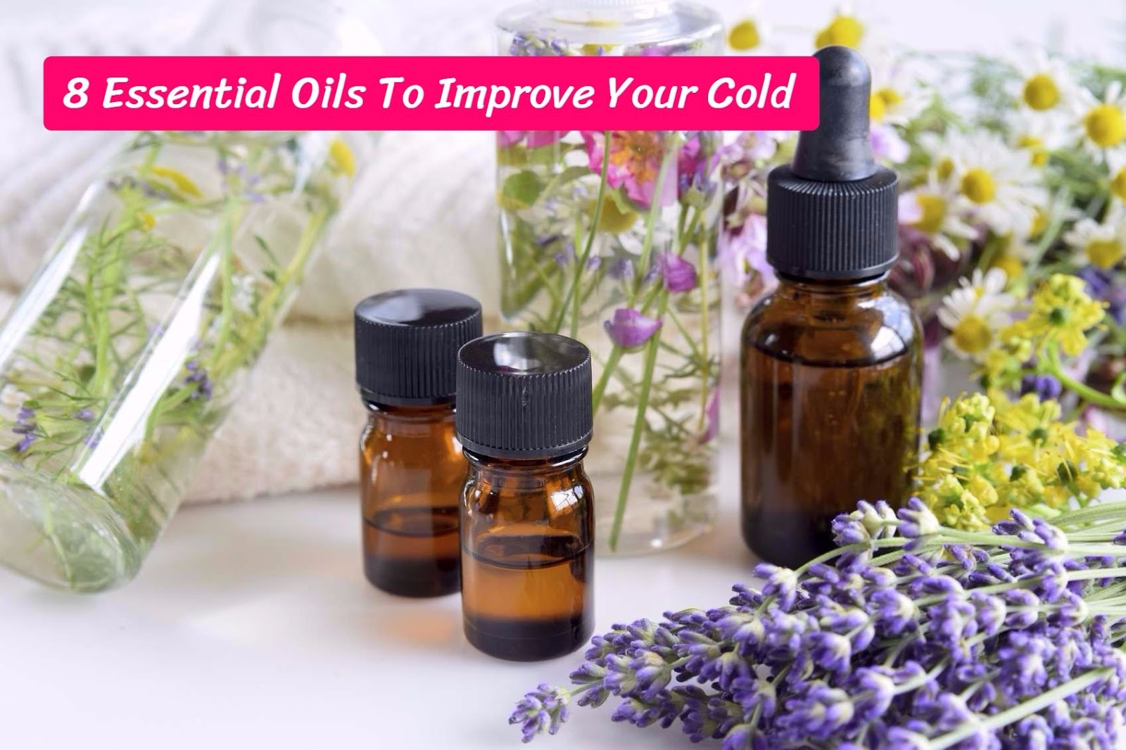 8 Essential Oils To Improve Your Cold