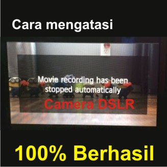 Cara mengatasi camera DSLR Movie Recording Stopped Automatically  DODO 