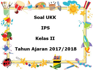 Soal Ukk Uas Ips Kelas 2 Semester 2 Terbaru Tahun 2018 Juragan Les