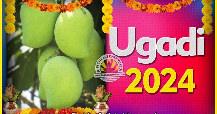 2024 Ugadi New Year Date and Time, 2024 Ugadi Calendar - Festivals Date
