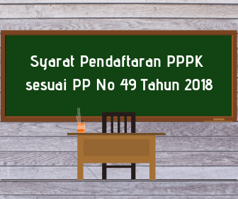 Syarat Pendaftaran PPPK (P3K) Sesuai PP Nomor 49 Tahun 2018