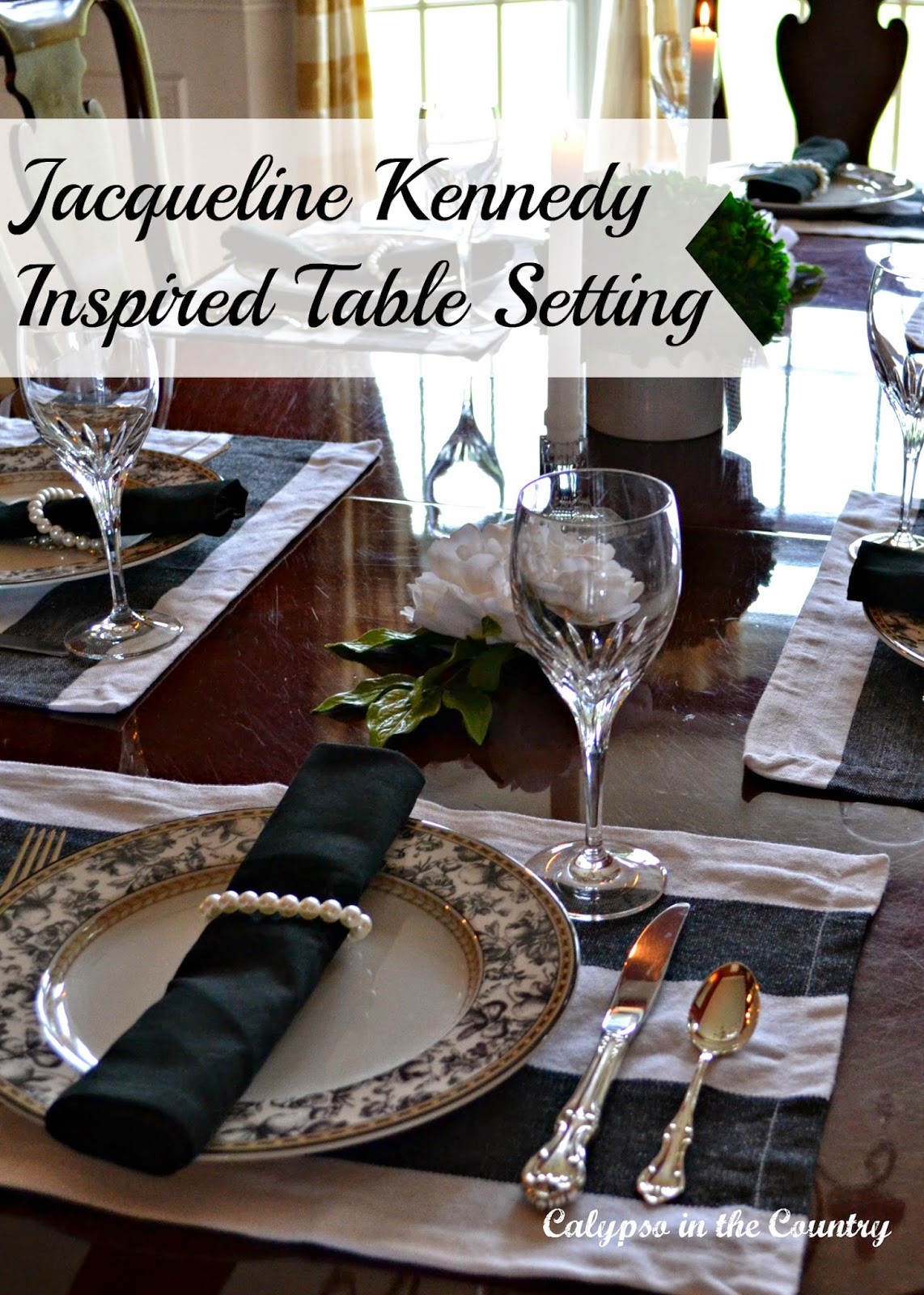 Jacqueline Kennedy Inspired Table Setting Jacqueline Kennedy Inspired Table Setting - an elegant table set Jackie Kennedy style