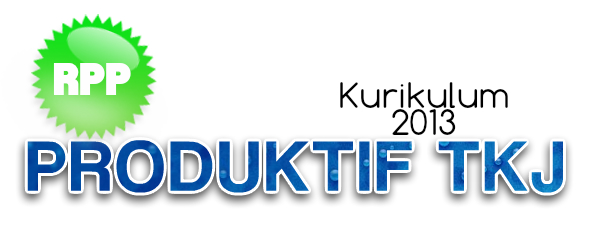 Rpp Produktif Tkj Kurikulum 2013 Lengkap Beserta Silabus Dan Modul Tkj Kelas 10 11 12 Administrasi Ngajar