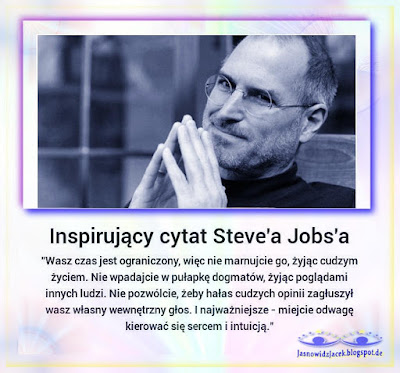 Steve Jobs Wasz Czas Jest Ograniczony Nie Marnujcie Go Żyjąc Cudzym Życiem