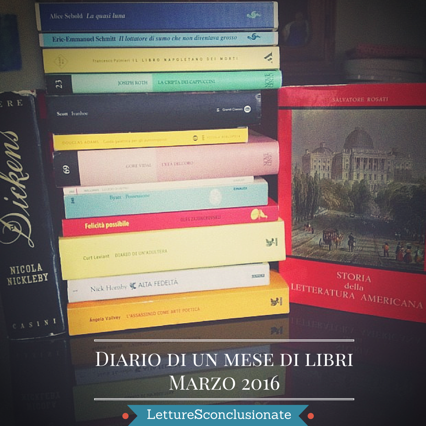Non domandarci la formula che mondi possa aprirti [...] Diario di un mese di libri... Marzo 2016