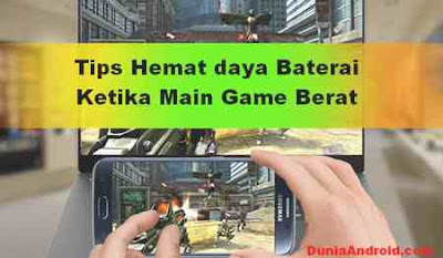 7 Cara Menghemat Baterai Ketika Main Game Berat Di Smartphone