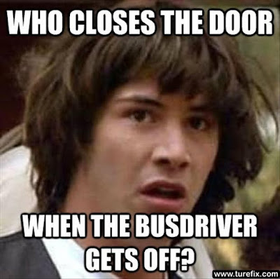 Who Closes The Door, when the bus driver gets off? one liner funny question meme