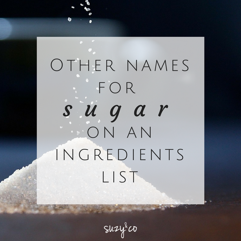Other Names For Sugar On An Ingredients List Suzy co other-names-for-sugar-on-an-ingredients-list-suzy-co