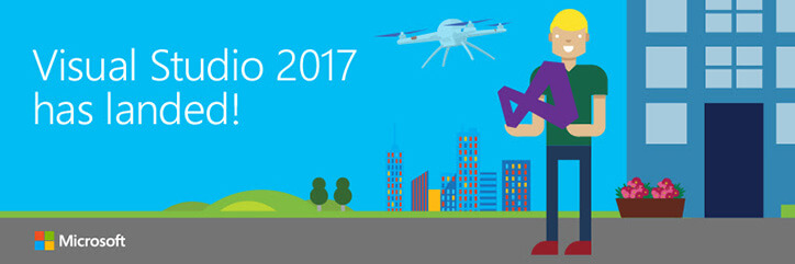 Visual Studio 2017 Has Landed Visual Studio 2017 Has Landed