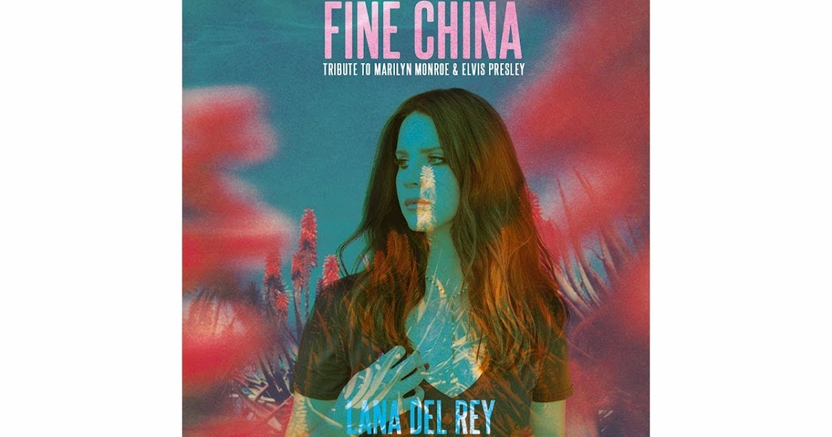 Well , About This Song... Lana Del Rey Fine China (中英歌詞)
