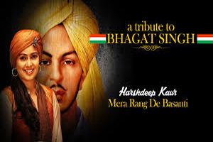 Mera Rang De Basanti - A Tribute To Bhagat Singh
