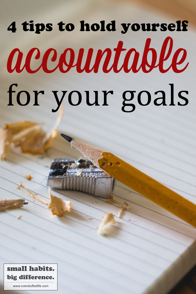 4 Ways to Hold Yourself Accountable for Your Goals