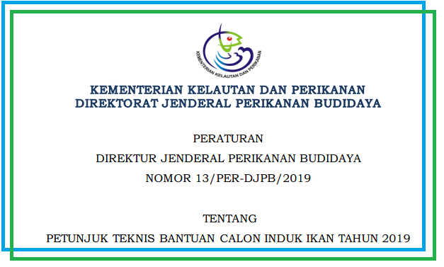 Juknis Bantuan Calon Induk Ikan Tahun 2019 Berdasarkan Perdirjen Perikanan Budidaya Nomor Nomor 13/Per-Djpb/2019