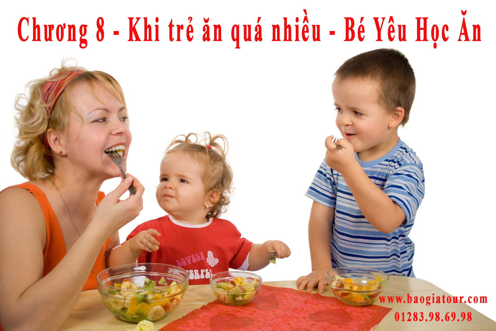 Chương 8 - Khi trẻ ăn quá nhiều - Bé Yêu Học Ăn Chương 8 - Khi trẻ ăn quá nhiều - Bé Yêu Học Ăn