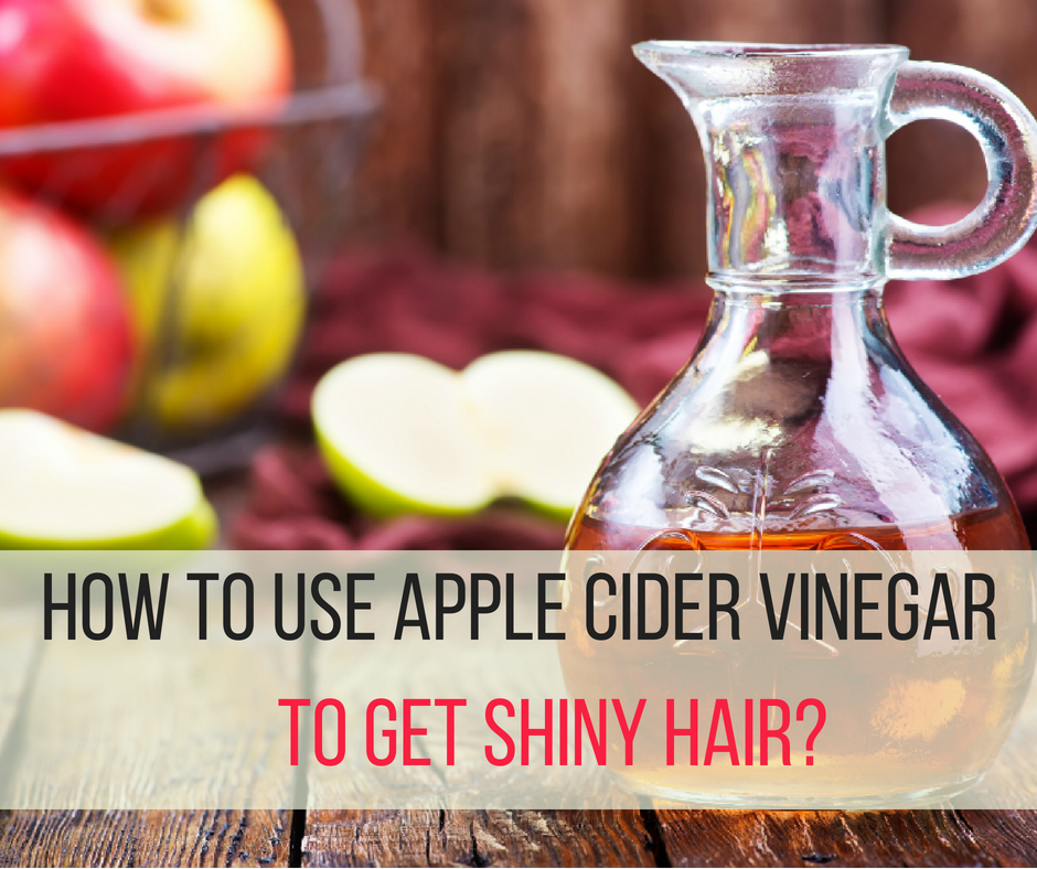 How to Use Apple Cider Vinegar To Get Shiny Hair?