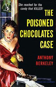 the poisoned chocolates case by anthony berkeley the poisoned chocolates case by anthony berkeley