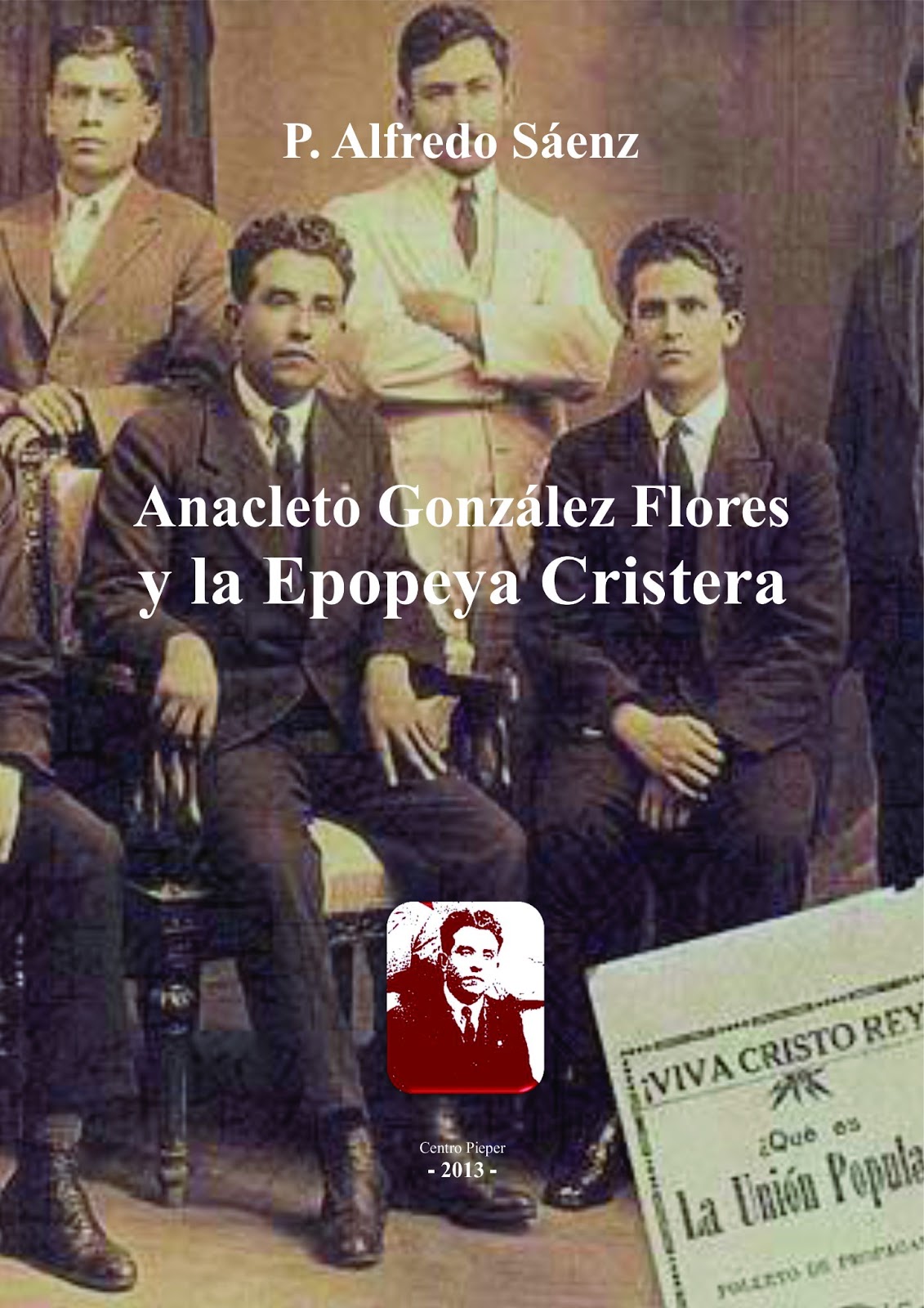 Centro Pieper Anacleto González Flores y la Epopeya Cristera P
