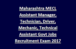 Maharashtra MECL Assistant Manager, Technician, Driver, Mechanic, Technical Assistant Govt Jobs Recruitment Exam 2017 Last Date 12-01-2017