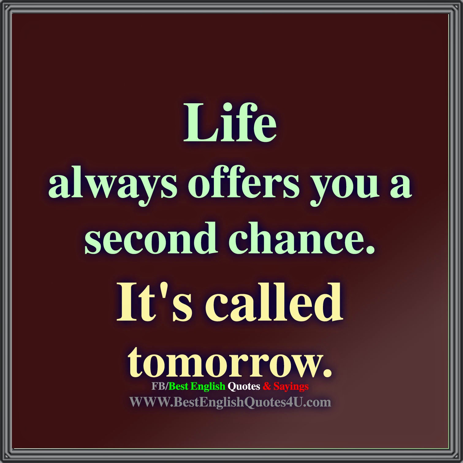 Life always offers you a second chance...