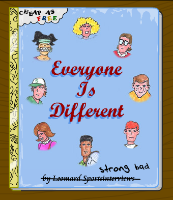 Everyone is different