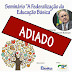 SEMINÁRIO COM CRISTOVAM BUARQUE FOI ADIADO